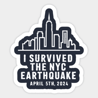 I Survived The NYC Earthquake April 5th 2024 Sticker